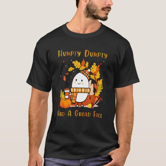 Humpty Dumpty had een geweldige Herfst Happy Herfs T-shirt (Voorkant)