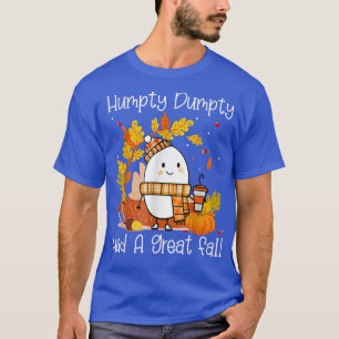 Humpty Dumpty had een geweldige Herfst Happy Herfs T-shirt