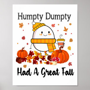 Humpty Dumpty had een geweldige Herfst in het naja Poster