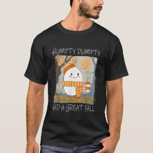 Humpty Dumpty had een grote Herfst najaar Thanksgi T-shirt
