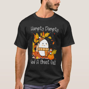 Humpty Dumpty Had Een Grote Val Gelukkige Herfst Y T-shirt