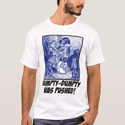 Humpty-Dumpty was geduwd! T-shirt (Voorkant)