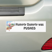 Humpty Dumpty was PUSHED Bumpersticker (Op auto)