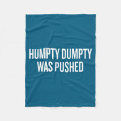 Humpty Dumpty Was Pushed Funny Quote  Fleece Deken (Voorkant)