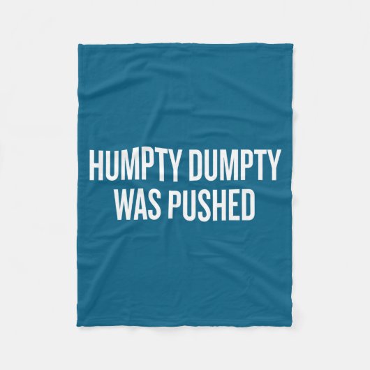 Humpty Dumpty Was Pushed Funny Quote Fleece Deken (Voorkant)