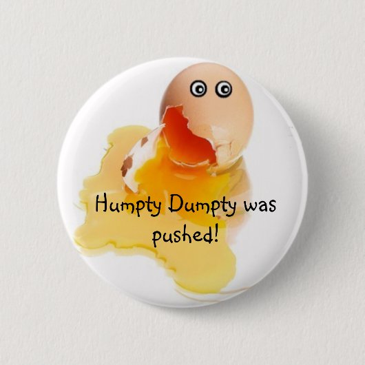 Humpty Dumpty werd geduwd! Ronde Button 5,7 Cm (Voorkant)