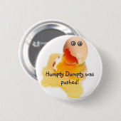 Humpty Dumpty werd geduwd! Ronde Button 5,7 Cm (Voorkant /achterkant)