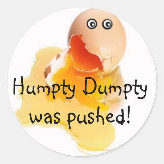 Humpty Dumpty werd geduwd! Ronde Sticker