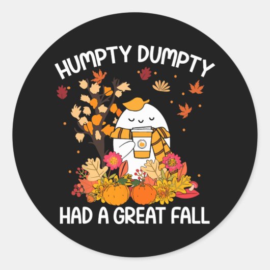 Humpty Funny Dumpty had een geweldige Herfst Happy Ronde Sticker (Voorkant)