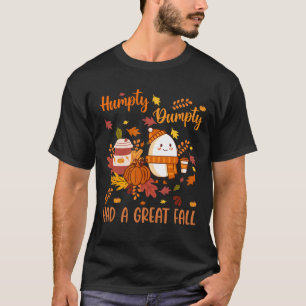 Humpty Funny Dumpty had een geweldige Herfst Happy T-shirt
