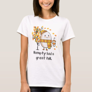 Humpty had een geweldige Herfst in de herfst van d T-shirt