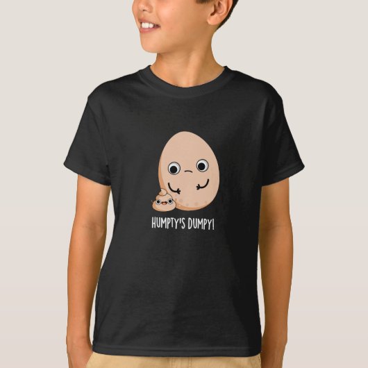 Humpty's Dumpy Funny Egg Poop Pun Dark BG T-shirt (Voorkant)
