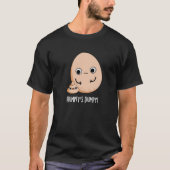 Humpty's Dumpy Funny Egg Poop Pun Dark BG T-shirt (Voorkant)