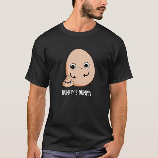Humpty's Dumpy Funny Egg Poop Pun Dark BG T-shirt (Voorkant)