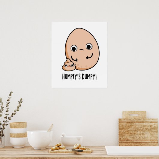 Humpty's Dumpy Funny Egg Poop Pun Poster (Keuken)
