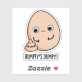 Humpty's Dumpy Funny Egg Poop Pun Sticker (Vel)