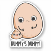 Humpty's Dumpy Funny Egg Poop Pun Sticker (Voorkant)