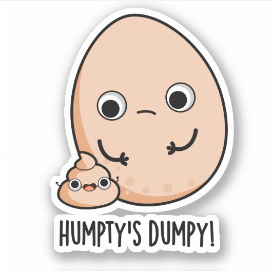Humpty's Dumpy Funny Egg Poop Pun Sticker (Voorkant)