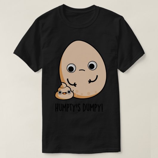Humptys Dumpy Funny Egg Poop Pun T-shirt (Design voorkant)