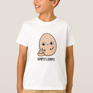Humpty's Dumpy Funny Egg Poop Pun T-shirt