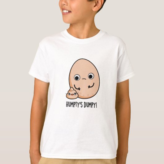 Humpty's Dumpy Funny Egg Poop Pun T-shirt (Voorkant)