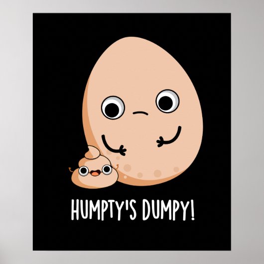 Humpty's Dumpy Grappig Ei Poep Punt Donkere BG Poster (Voorkant)