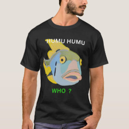 humuhumu die t-shirt