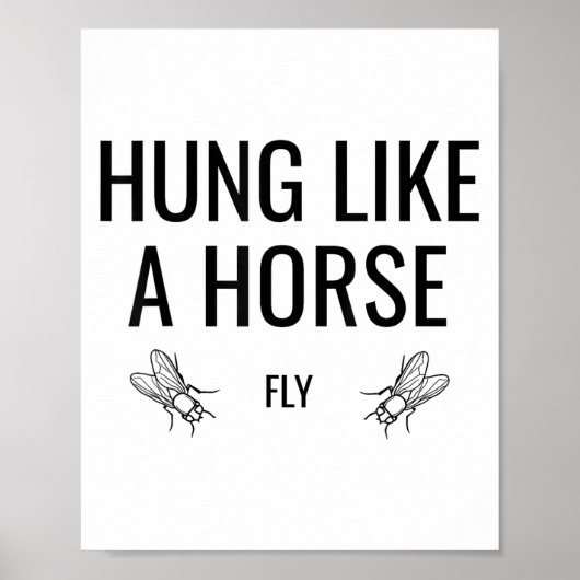Hung Like A Horse Fly - Funny Sarcastic Horsefly W Poster (Voorkant)