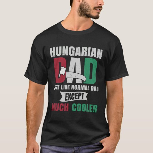 Hungarian for Men Dad with Flag of Hungary Roots T-shirt (Voorkant)