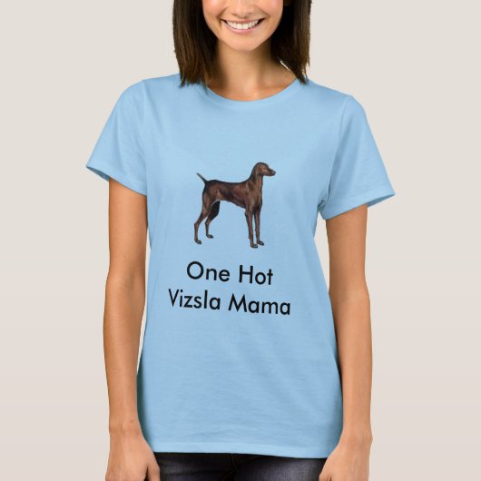 Hungarian_Vizsla, One Hot Vizsla Mama T-shirt (Voorkant)
