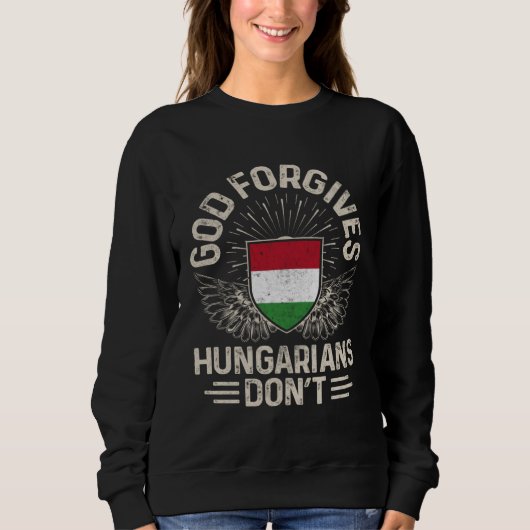 Hungary Flag God Forgives Hungarians Don t Trui (Voorkant)