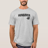 HUNGOVER -AF T-shirt (Voorkant)