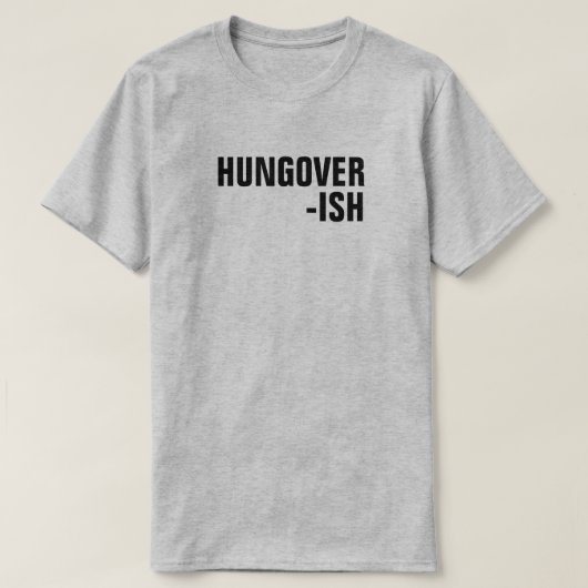 HUNGOVER-ISH T-shirt (Design voorkant)