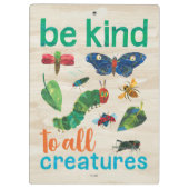 Hungry Caterpijler | Wees aardig tegen alle creati Klembord (Achterkant)