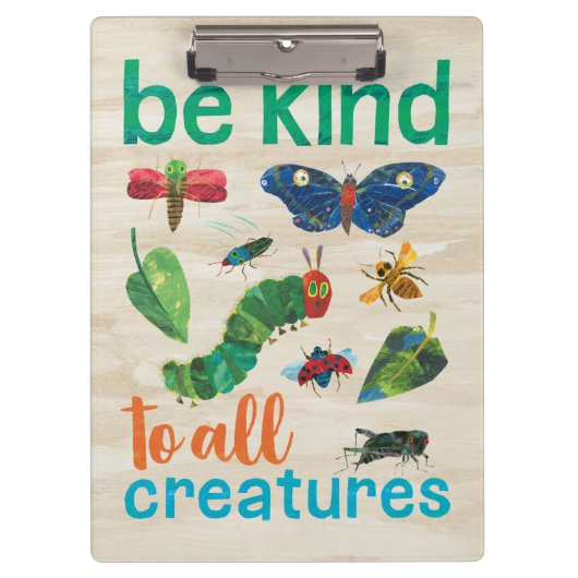 Hungry Caterpijler | Wees aardig tegen alle creati Klembord (Voorkant)