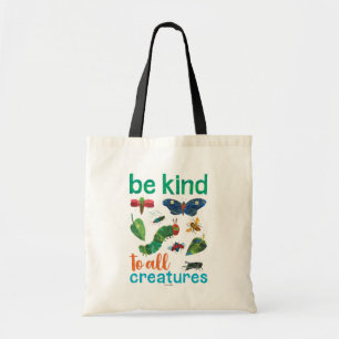 Hungry Caterpijler   Wees aardig tegen alle creati Tote Bag