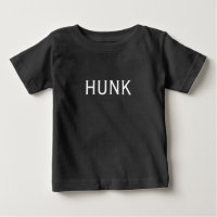 HUNK quote baby T-shirt