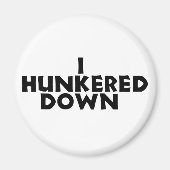 hunker down magneet (Voorkant)