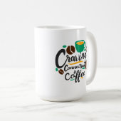 "Hunkeren naar verbinding en koffie" Koffiemok (Voorkant rechts)