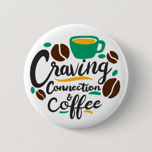 "Hunkeren naar verbinding en koffie" Ronde Button 5,7 Cm