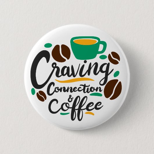 "Hunkeren naar verbinding en koffie" Ronde Button 5,7 Cm (Voorkant)