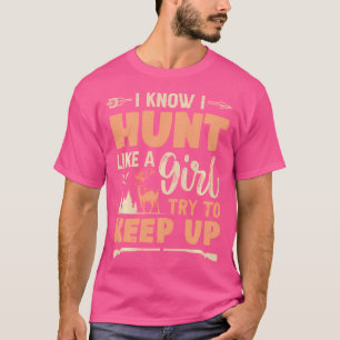 Hunt als een meisje herten jagen meisje grappige j t-shirt