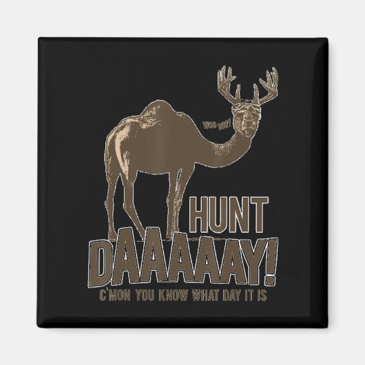 Hunt Day Camel Buck Deer Fun Hunting Humpday Magneet (Voorkant)