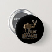 Hunt Day Camel Buck Deer Fun Hunting Humpday Ronde Button 5,7 Cm (Voorkant /achterkant)