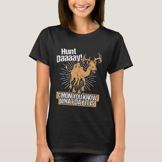 Hunt Day Camel Deer Hump Gezegde Gag T-shirt (Voorkant)