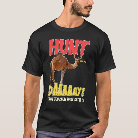 Hunt Day Funny Camel Deer Hump Gezegde Gag T-shirt (Voorkant)