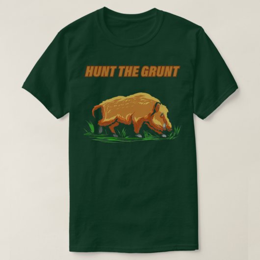 Hunt de Grunt Hog Hunter Wild Boar T-shirt (Design voorkant)