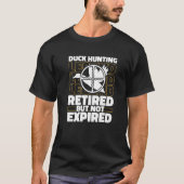 Hunt Retiree Hunter Goose Gese - Duck Hunting Pre T-shirt (Voorkant)