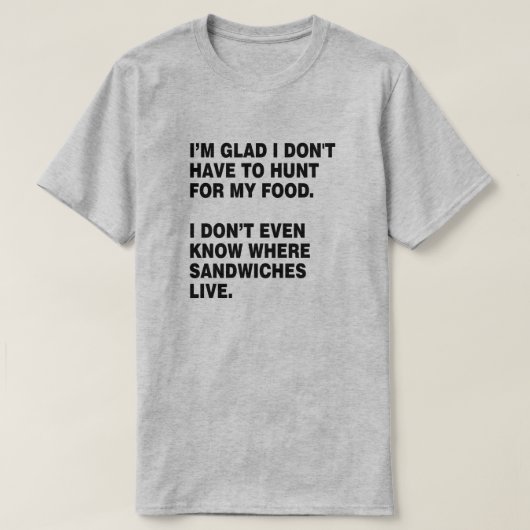 HUNT VOOR MIJN EIGEN VOEDSEL SANDWICH LOVER T-SHIRT (Design voorkant)