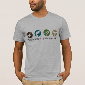 Hunter Angler Gardener Cook T-shirt